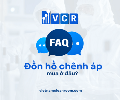 Mua Đồng Hồ Chênh Áp Phòng Sạch Ở Đâu? Danh Sách Địa Chỉ Theo 34 Tỉnh Thành Cho Nhà Máy GMP, Dược Phẩm, Điện Tử Và Thực Phẩm